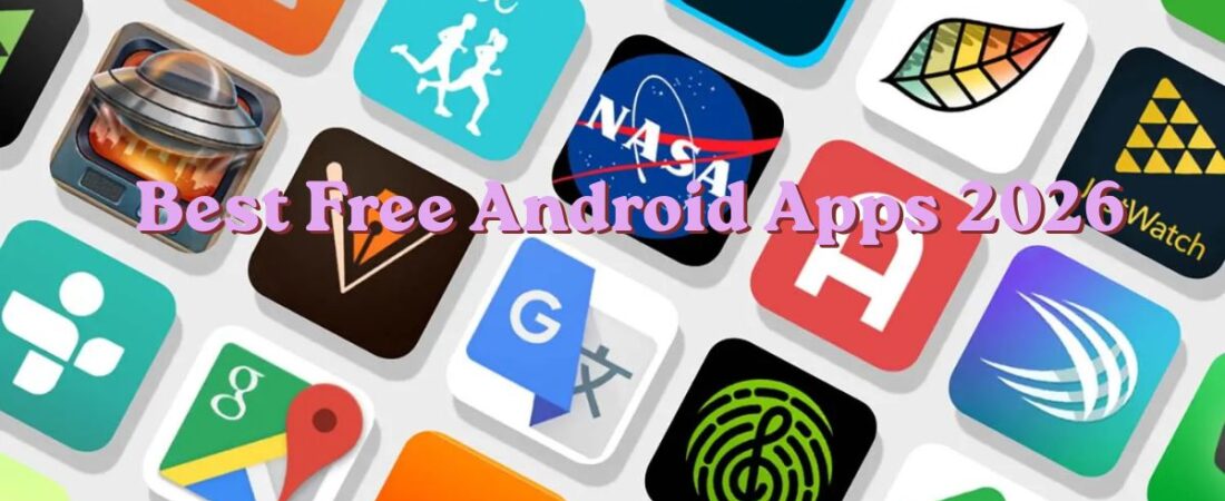 Best Free Apps Everyone Should Use in 2026