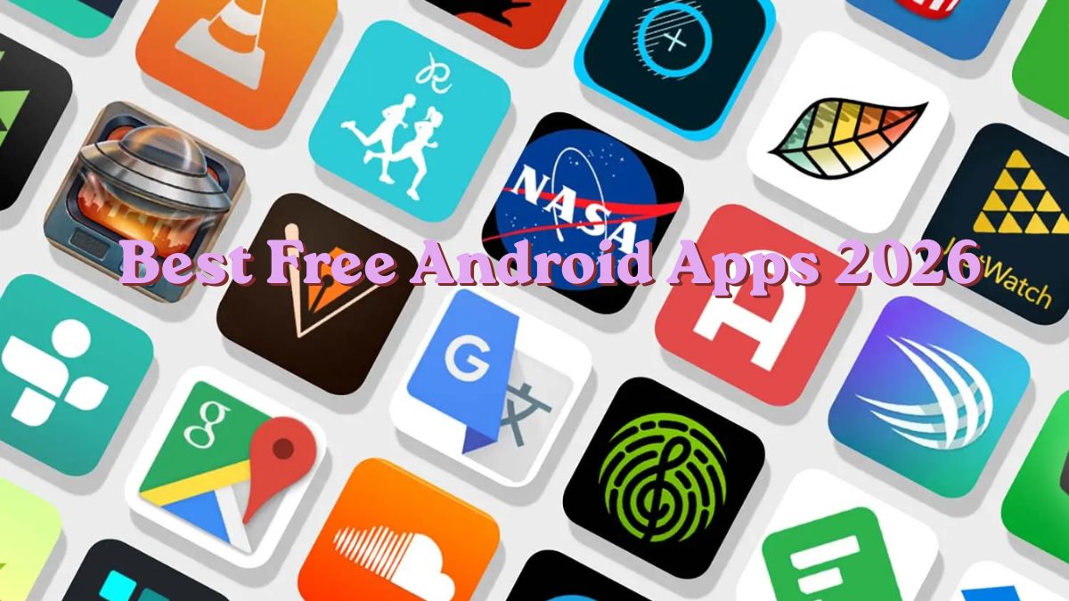 Best Free Apps Everyone Should Use in 2026